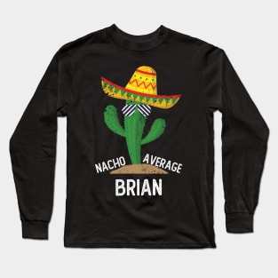 Nacho Average Brian Cinco De Mayo Mexican Long Sleeve T-Shirt